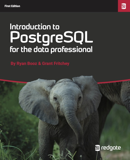Introduction to PostgreSQL for the data professional